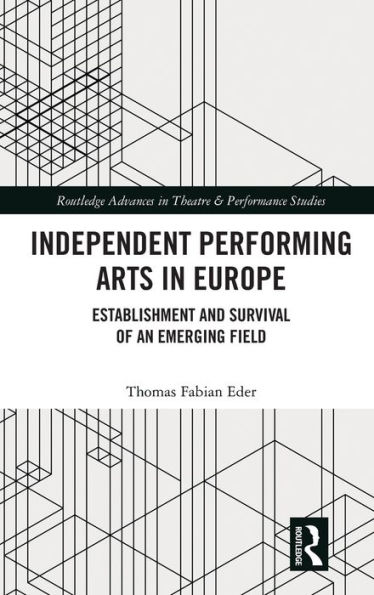 Independent Performing Arts Europe: Establishment and Survival of an Emerging Field