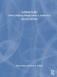 Title: Lollipop Logic: Critical Thinking Activities (Book 3, Grades K-2), Author: Bonnie Risby