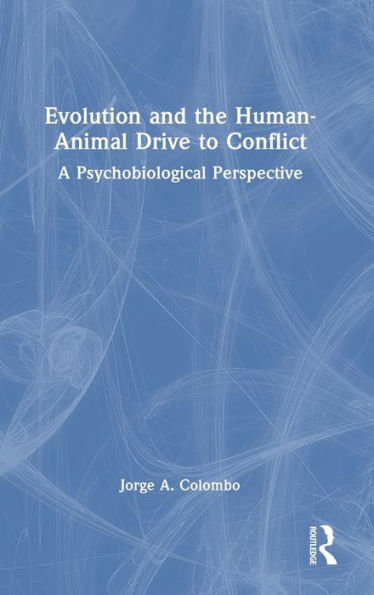 Evolution and the Human-Animal Drive to Conflict: A Psychobiological Perspective
