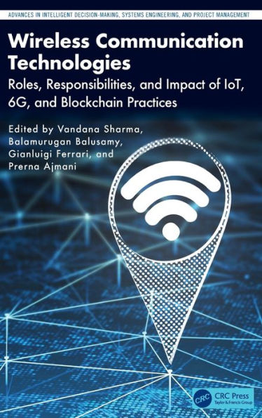 Wireless Communication Technologies: Roles, Responsibilities, and Impact of IoT, 6G, and Blockchain Practices