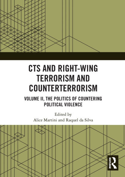 CTS and Right-Wing Terrorism Counterterrorism: Volume II, The Politics of Countering Political Violence
