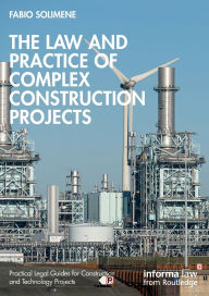 Title: The Law and Practice of Complex Construction Projects, Author: Fabio Solimene