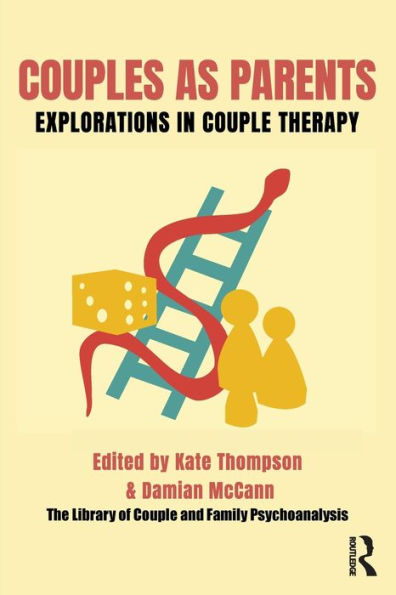 Couples as Parents: Explorations Couple Therapy