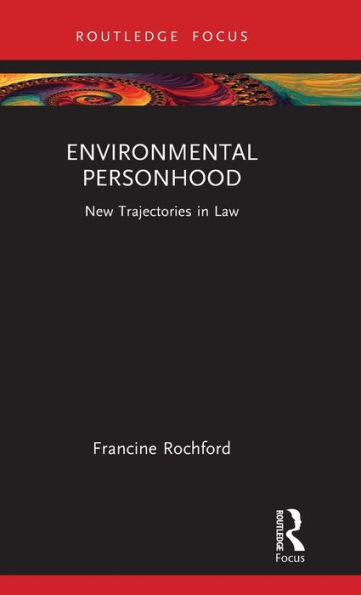 Environmental Personhood: New Trajectories Law