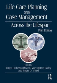 Title: Life Care Planning and Case Management Across the Lifespan, Author: Tanya Rutherford-Owen