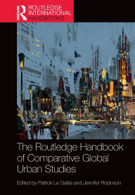 Title: The Routledge Handbook of Comparative Global Urban Studies, Author: Patrick Le Galès