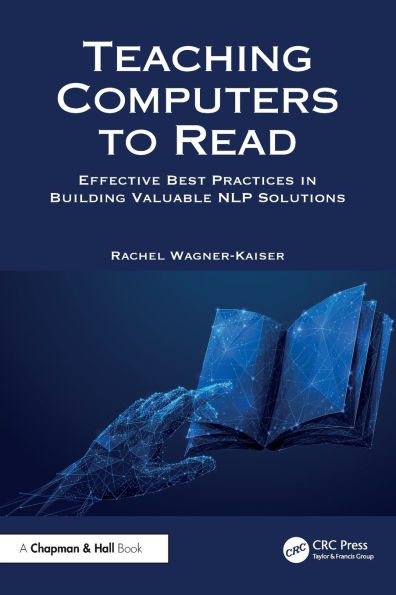 Teaching Computers to Read: Effective Best Practices Building Valuable NLP Solutions