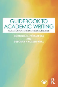 Title: Guidebook to Academic Writing: Communicating in the Disciplines, Author: Cornelia C. Paraskevas