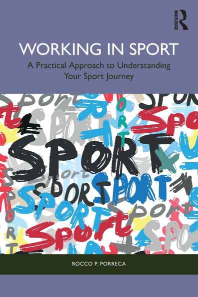 Working Sport: A Practical Approach to Understanding Your Sport Journey