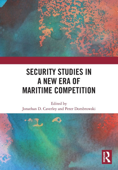 Security Studies a New Era of Maritime Competition