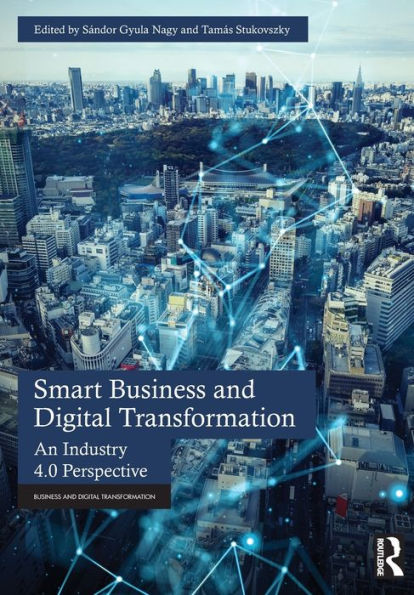 Smart Business and Digital Transformation: An Industry 4.0 Perspective