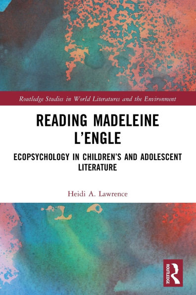 Reading Madeleine L'Engle: Ecopsychology Children's and Adolescent Literature