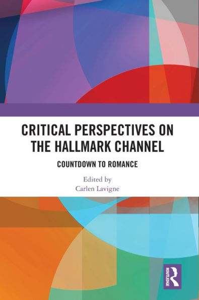 Critical Perspectives on the Hallmark Channel: Countdown to Romance