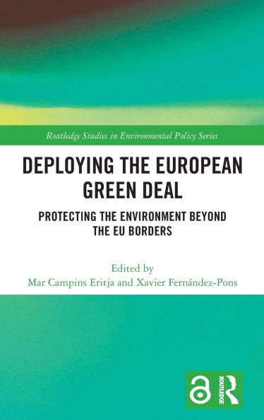Deploying the European Green Deal: Protecting Environment Beyond EU Borders