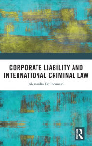 Pdf ebooks to download for free Corporate Liability and International Criminal Law