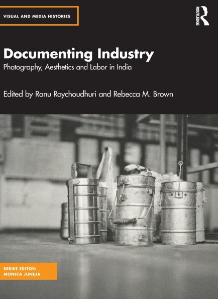 Documenting Industry: Photography, Aesthetics and Labor India