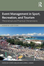 Event Management in Sport, Recreation, and Tourism: Theoretical and Practical Dimensions