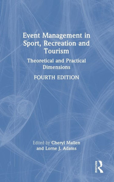 Event Management in Sport, Recreation, and Tourism: Theoretical and Practical Dimensions