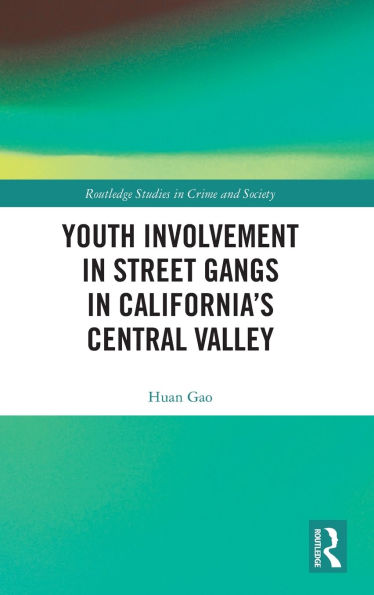 Youth Involvement Street Gangs California's Central Valley