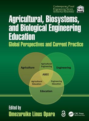 Agricultural, Biosystems, and Biological Engineering Education: Global Perspectives Current Practice