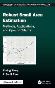 Title: Robust Small Area Estimation: Methods, Theory, Applications, and Open Problems, Author: Jiming Jiang