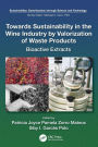 Towards Sustainability in the Wine Industry by Valorization of Waste Products: Bioactive Extracts