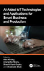 AI-Aided IoT Technologies and Applications for Smart Business and Production