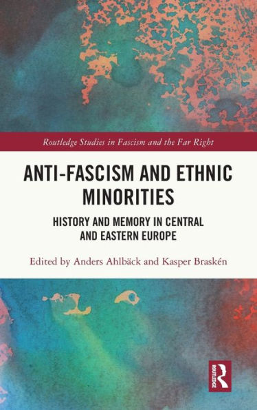 Anti-Fascism and Ethnic Minorities: History Memory Central Eastern Europe