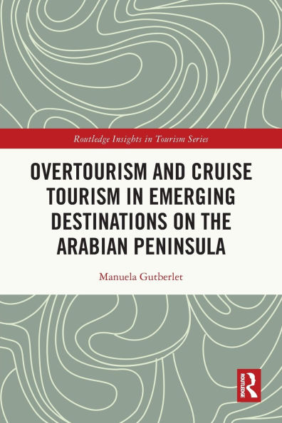 Overtourism and Cruise Tourism Emerging Destinations on the Arabian Peninsula