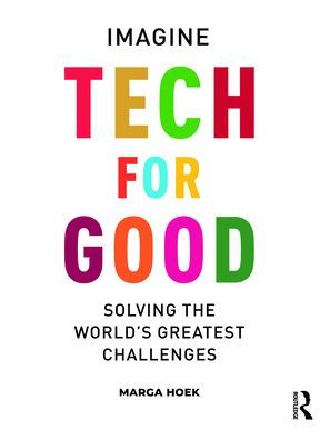 Tech For Good: Imagine Solving the World's Greatest Challenges