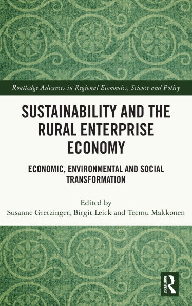 Sustainability and the Rural Enterprise Economy: Economic, Environmental and Social Transformation