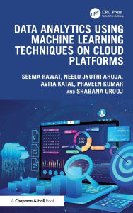Title: Data Analytics using Machine Learning Techniques on Cloud Platforms, Author: Seema Rawat