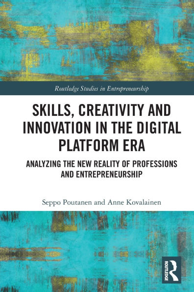 Skills, Creativity and Innovation the Digital Platform Era: Analyzing New Reality of Professions Entrepreneurship