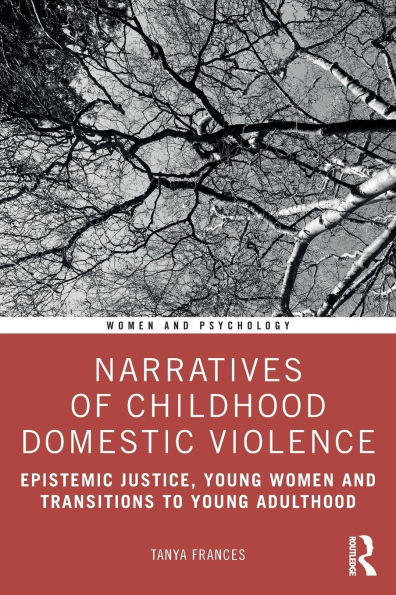 Narratives of Childhood Domestic Violence: Epistemic Justice, Young Women and Transitions to Young Adulthood