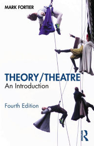 Title: Theory/Theatre: An Introduction, Author: Mark Fortier