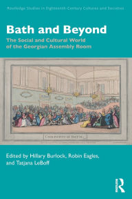 Downloading ebooks to iphone 4 Bath and Beyond: The Social and Cultural World of the Georgian Assembly Room in English