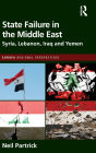 State Failure in the Middle East: Syria, Lebanon, Iraq and Yemen