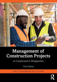 Title: Management of Construction Projects: A Constructor's Perspective, Author: John Schaufelberger