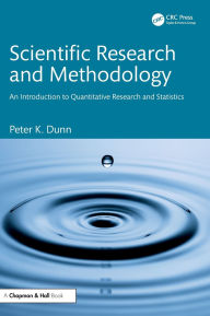 Title: Scientific Research and Methodology: An Introduction to Quantitative Research and Statistics, Author: Peter K. Dunn