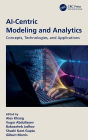 AI-Centric Modeling and Analytics: Concepts, Technologies, and Applications