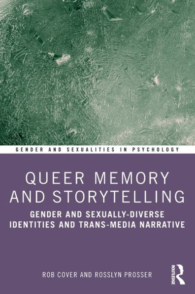 Queer Memory and Storytelling: Gender Sexually-Diverse Identities Trans-Media Narrative
