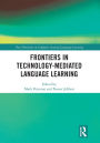 Frontiers in Technology-Mediated Language Learning