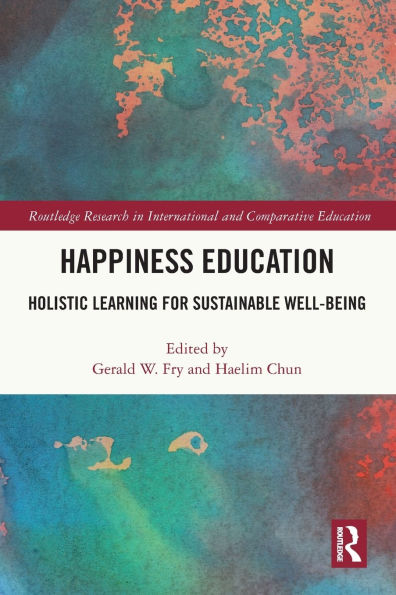 Happiness Education: Holistic Learning for Sustainable Well-Being