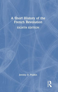 Title: A Short History of the French Revolution, Author: Jeremy D. Popkin