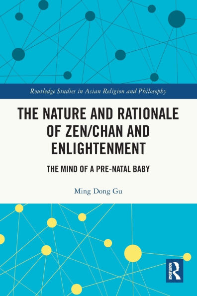 The Nature and Rationale of Zen/Chan Enlightenment: Mind a Pre-Natal Baby