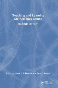 Title: Teaching and Learning Mathematics Online, Author: James P. Howard