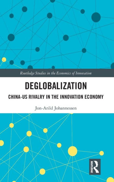 Deglobalization: China-US Rivalry the Innovation Economy