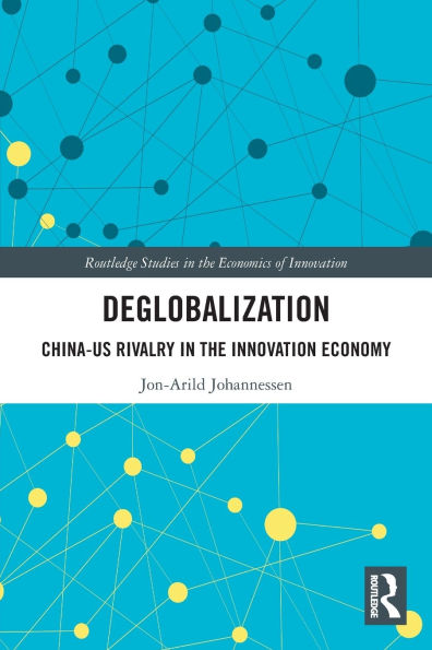 Deglobalization: China-US Rivalry the Innovation Economy
