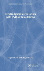 Title: Electrodynamics Tutorials with Python Simulations, Author: Taejoon Kouh
