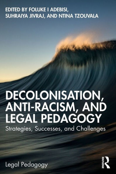 Decolonisation, Anti-Racism, and Legal Pedagogy: Strategies, Successes, Challenges